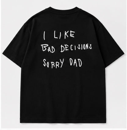 I Like Bad Decisions Tee black back