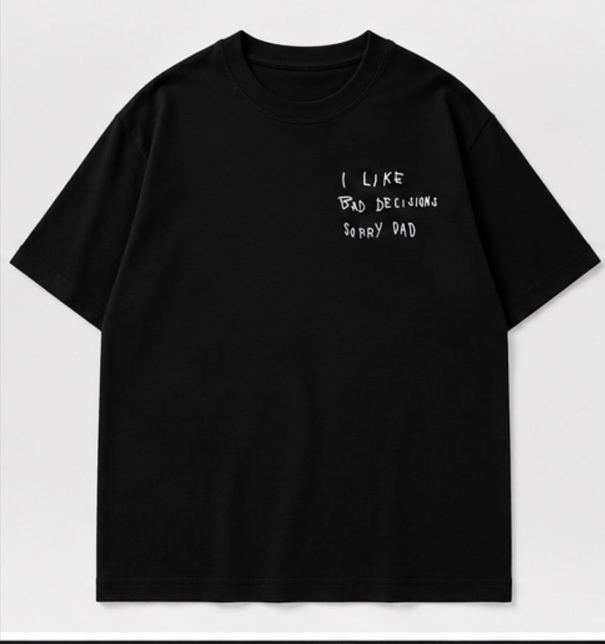 I Like Bad Decisions Tee black front